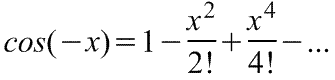 Разложение в ряд  Маклорена=Макларена функции cos(-x)